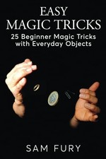 Easy Magic Tricks: 25 Beginner Magic Tric..., Fury, Sam