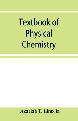 Textbook of physical chemistry Azariah T. Lincoln Taschenbuch Englisch 2019