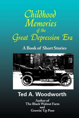 Childhood Memories of the Great Depression: Stories as Seen Through the Eyes of