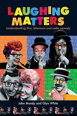 Laughing matters: Understanding film, television and radio comed