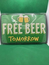 "Free Beer Tomorrow"-Metal Sign for Bar/Man Cave/Garage/Game Room