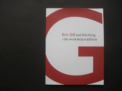 ERIC GILL ARTIST SCULPTOR DESIGNED DITCHLING WORKSHOP EXHIBITION CATALOGUE 2007