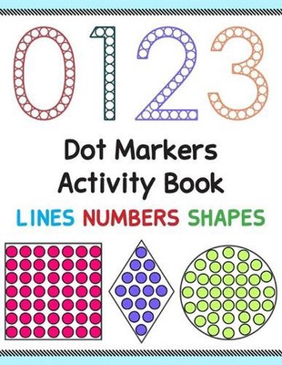 Dot Markers Activity Book: Lines Numbers and Shapes by Denis Jean Paperback Book