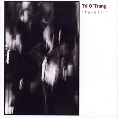Trio O'Trang - Fordivi [New CD]