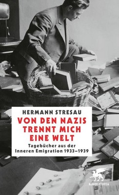 Von den Nazis trennt mich eine Welt | Hermann Stresau | deutsch