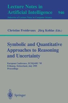 Symbolic and Quantitative Approaches to Reasoning and Uncertainty: European ...