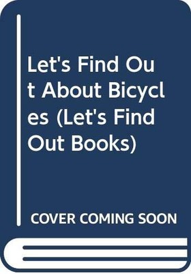 Lets Find Out About Bicycles - VERY GOOD