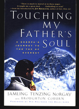 JAMLING TENZING NORGAY TOUCHING MY FATHER'S SOUL A SHERPA'S JOURNEY TO EVEREST
