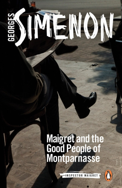 Maigret and the Good People of Montparnasse by Georges Simenon (Paperback Book)
