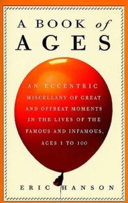 A Book of Ages: An Eccentric Miscellany of Great and Offbeat Moments in t - GOOD