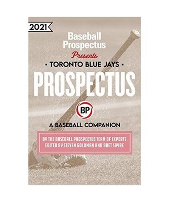 Toronto Blue Jays 2021: A Baseball Companion, Baseball Prospectus