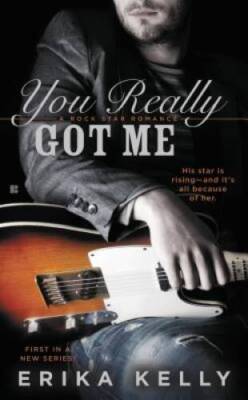 You Really Got Me (A Rock Star Romance) - Mass Market Paperback - VERY GOOD