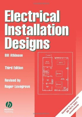 Electrical Installation Designs Third Edition,Bill Atkinson