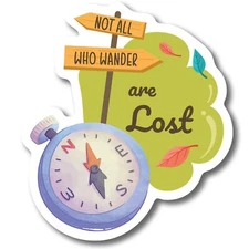Not All Those Who Wander are Lost Magnet Decal, 4.5x5.5 inch, Automotive Magnet