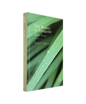 The Women of Totagadde: Broken Silence: Broken Silence, Helen E. Ullrich