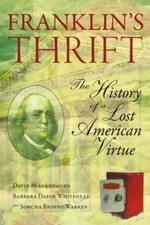 Franklin's Thrift : The Lost History of an American Virtue Hardco
