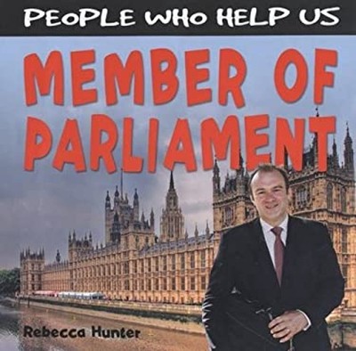 People Who Help Us Member of Parliment Hardcover Rebecca Hunter
