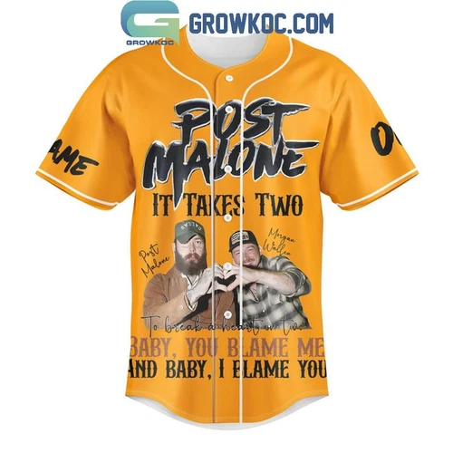 Post Malone It Takes Two I Blame You Personalized Baseball Shirt