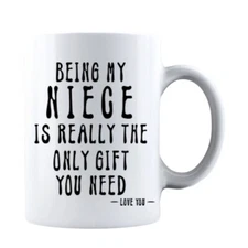 Being My Niece Is Really The Only Gift for Family & Friends Funny Sarcastic Mug