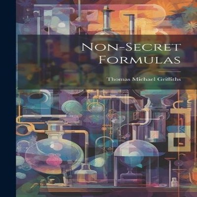 Non-Secret Formulas Thomas Michael Griffiths Paperback Creative M