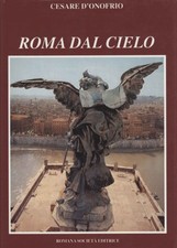 Roma dal cielo - Cesare D'Onofrio (Romana Società editrice) [1982]