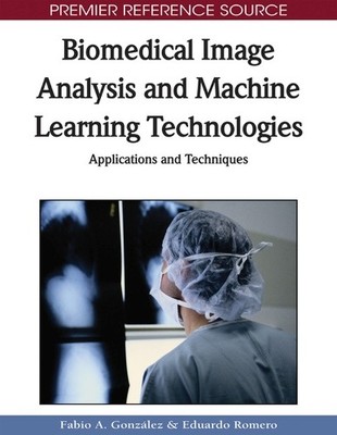 Fabio A. Gonzal Biomedical Image Analysis and Machine Lea (Hardback) (UK IMPORT)