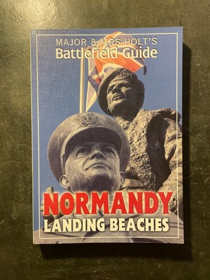 Major & Mrs Holt's Battlefield Guide:  Normandy Landing Beaches -NEW-