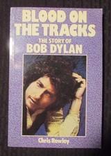 1984 BLOOD ON THE TRACKS Story of Bob Dylan by Chris Rowley SC FVF Proteus