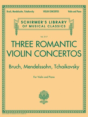 Three Romantic Violin Concertos:Bruch, Mendelssohn | Tchaikovsky | String | 2015