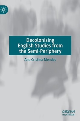 Decolonising English Studies From The Semi-Periphery