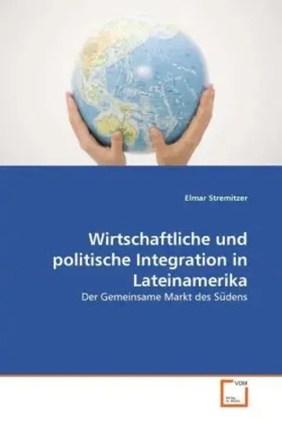 Elmar Stremitzer | Wirtschaftliche Und Politische Integration In Lateinamerika-image