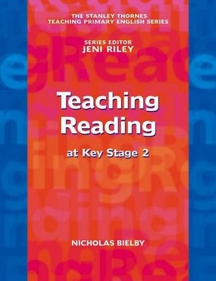 Teaching Reading at Key Stage 2 (Stanley Thornes  by Bielby, Nicholas 0748740406