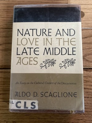 Nature and Love in the Late Middle Ages: An Essay on the Cultural Context of...
