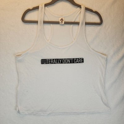 I literally dont care Womens Tank XL WhiteBlack Cropped Funny Soft Light Weight