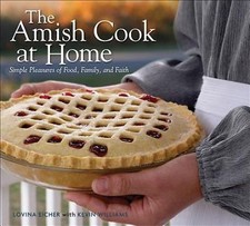 The Amish Cook at Home: Simple Pleasures of Food, Family, and Faith by Eicher, L