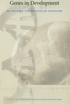 Genes in Development: Re-reading the Molecular Paradigm (Science and Cultural Th
