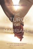 Timothy A Heck | The Liturgy Of Marriage | Taschenbuch | Englisch (2019)