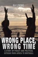 Wrong Place, Wrong Time | Ray Crowe | Taschenbuch | Kartoniert / Broschiert