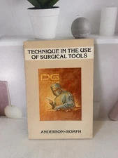 TECHNIQUE IN THE USE OF SURGICAL TOOLS By Robert M Anderson & Richard F Romfh
