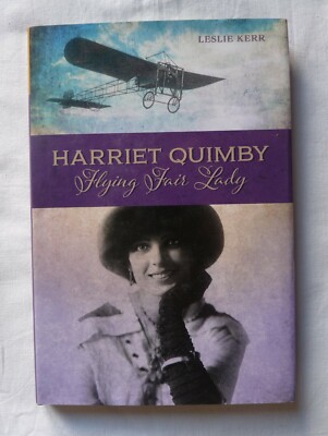 HARRIET QUIMBY: Flying Fair Lady by Leslie Kerr