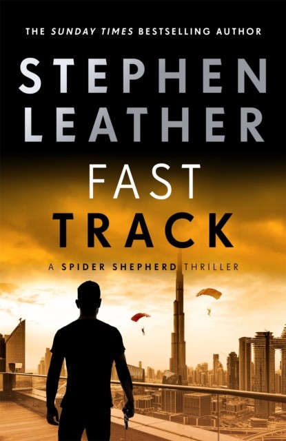 Fast Track The 18th Spider Shepherd Thriller by Stephen Leather (Hardback Book)