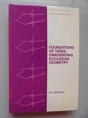 Foundations of three-Dimensional Euclidean Geometry (Algebra Mathematik Vaisman: