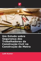 Lalit Kumar | Um Estudo Sobre SegurançA Dos Trabalhadores Da ConstruçãO Civil...