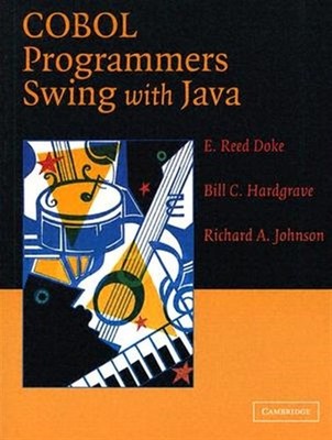 Cobol Programmers Swing With Java, Paperback by Doke, E. Reed; Hardgrave, Bil...