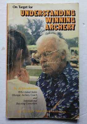 Understanding Winning Archery by Al Henderson 1985 On Target Series Paperback