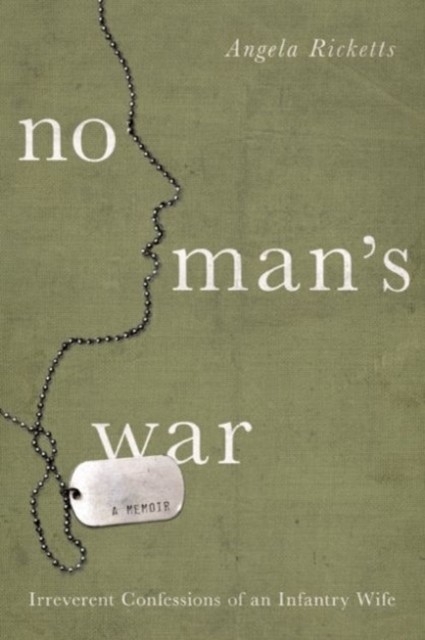 No Man's War: Irreverent Confessions of an  by Angela Ricketts PAPERBACK