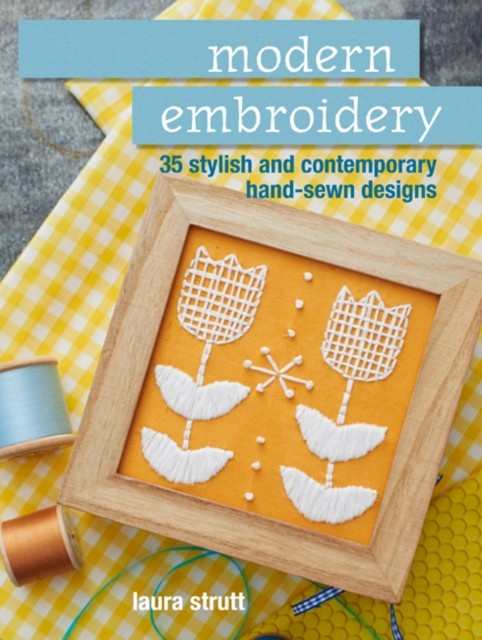 Modern Embroidery by Laura Strutt (Paperback Book)