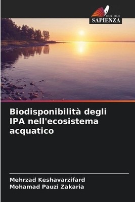 Biodisponibilit degli IPA nell'ecosistema acquatico by Mehrzad Keshavarzifard (I