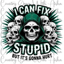 Sublimation Print Cant Fix Stupid Skull Ready Press Paper Ink Heat Transfer