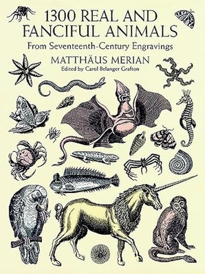 1300 Real and Fanciful Animals: From Seventeenth-Century Engravings by Matthaeu